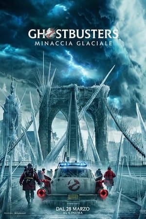 Ghostbusters - Minaccia glaciale - Ghostbusters: Frozen Empire (2024)