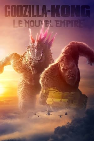 Godzilla et Kong : Le Nouvel Empire - Godzilla x Kong: The New Empire (2024)
