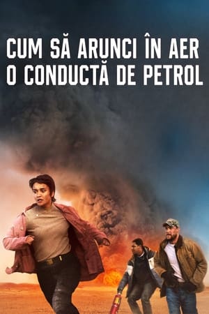 Cum să arunci în aer o conductă - How to Blow Up a Pipeline (2023)