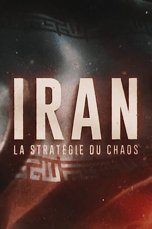 Iran : La Stratégie du chaos (2024)