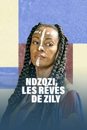 Ndzozi, les rêves de Zily (2024)