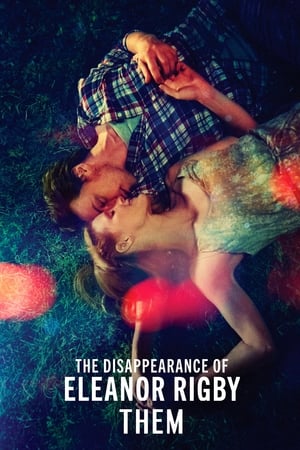 Dispariția Eleanorei Rigby: Ei - The Disappearance of Eleanor Rigby: Them (2014)