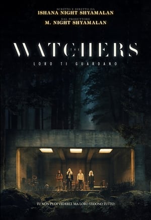 The Watchers - Loro ti guardano - The Watchers (2024)
