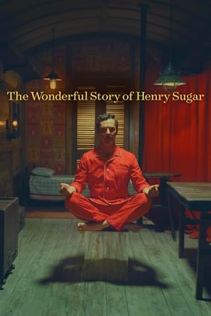 Minunata povestire a lui Henry Sugar - The Wonderful Story of Henry Sugar (2023)