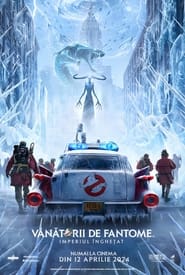 Vânătorii de fantome: Imperiul înghețat - Ghostbusters: Frozen Empire (2024)