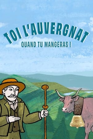 Toi l'Auvergnat, quand tu mangeras ! (2024)