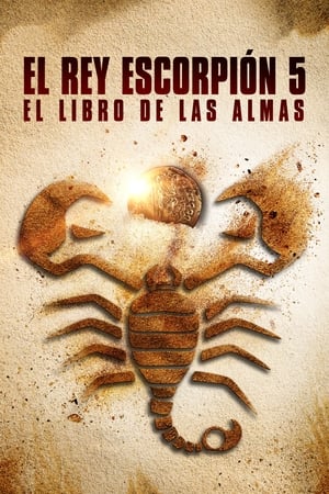 El Rey Escorpión 5: El Libro de las Almas - The Scorpion King: Book of Souls (2018)