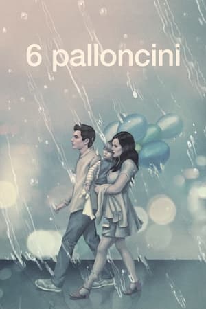 6 Palloncini - 6 Balloons (2018)