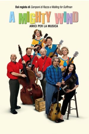 A Mighty Wind - Amici per la musica - A Mighty Wind (2003)