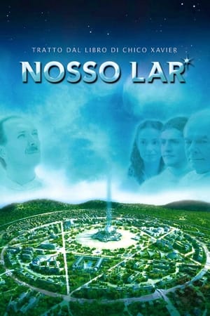 Nosso Lar - Astral City: A Spiritual Journey - Astral City: A Spiritual Journey (2010)