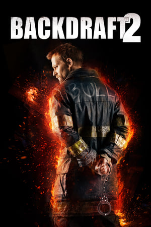 Focul ucigaș 2 - Backdraft 2 (2019)