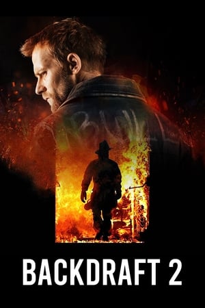 Pompiers en alerte 2 - Backdraft 2 (2019)