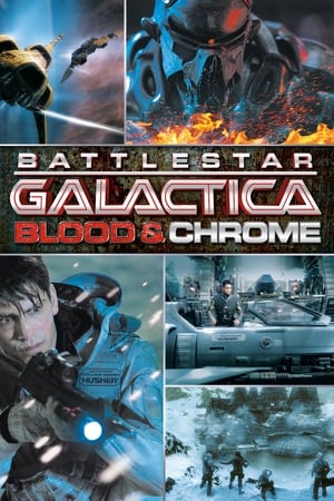Battlestar Galactica : Blood & Chrome - Battlestar Galactica: Blood & Chrome (2012)