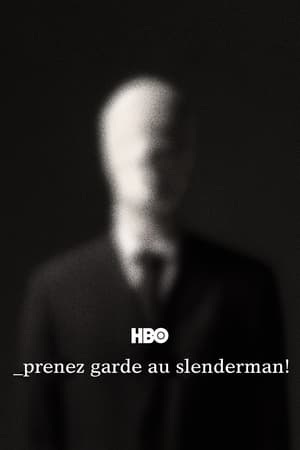 Prenez garde au Slenderman! - Beware the Slenderman (2016)