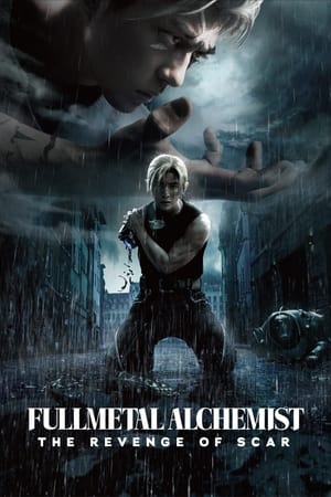 Alchimistul de Oțel: Răzbunarea - Fullmetal Alchemist: The Revenge of Scar (2022)
