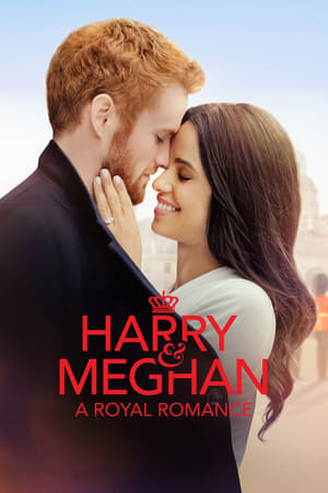 Quand Harry rencontre Meghan: Romance Royale - Harry & Meghan: A Royal Romance (2018)