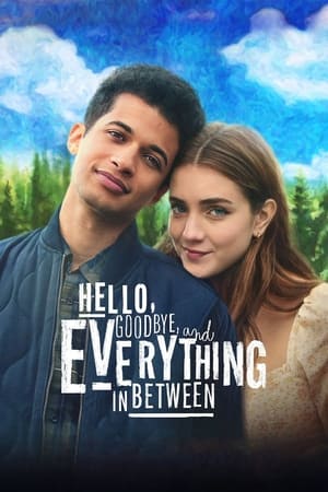 Salut, rămas-bun și tot ce se întâmplă între ele - Hello, Goodbye, and Everything in Between (2022)