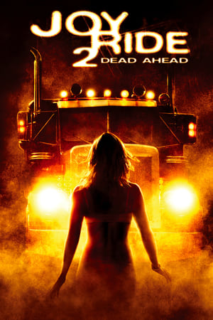 Virée d'enfer 2 : Cap sur la mort - Joy Ride 2: Dead Ahead (2009)