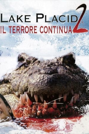 Lake Placid 2 - Il terrore continua - Lake Placid 2 (2007)