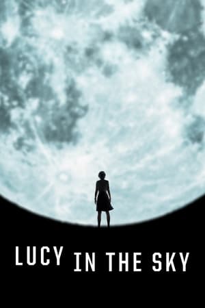 Lucy printre stele - Lucy in the Sky (2019)