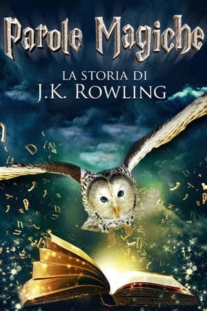 Parole magiche - La storia di J.K. Rowling - Magic Beyond Words: The J.K. Rowling Story (2011)