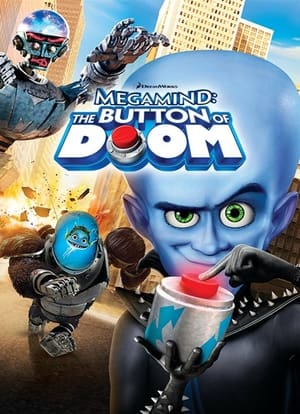 Megaminte: The Butonul osândei - Megamind: The Button of Doom (2011)