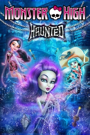 Liceul Monștrilor: Bântuit - Monster High: Haunted (2015)