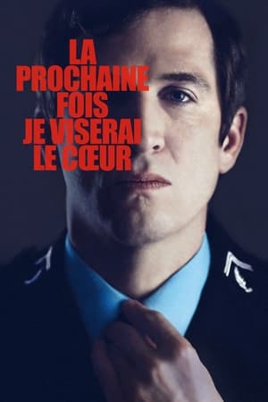 La prochaine fois je viserai le cœur (2014)