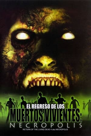 El Regreso de los Muertos Vivientes 4: Necrópolis - Return of the Living Dead: Necropolis (2005)