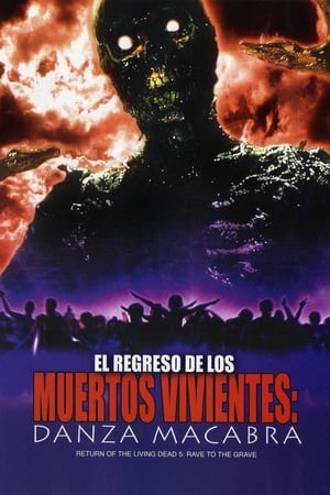El Regreso de los Muertos Vivientes 5: Danza Macabra - Return of the Living Dead: Rave to the Grave (2005)