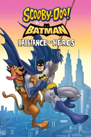 Scooby-Doo et Batman : L'Alliance des héros - Scooby-Doo! & Batman: The Brave and the Bold (2018)