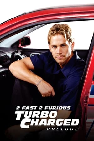 Turbo-alimentat: Preludiu la Furios și iute - The Turbo Charged Prelude for 2 Fast 2 Furious (2003)