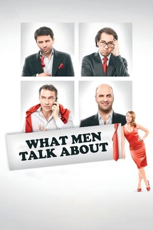 De quoi parlent les hommes - What Men Talk About (2010)