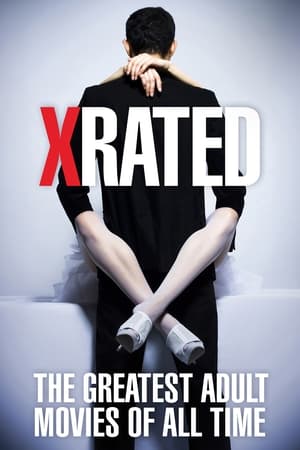 XXX - Il più grande film per adulti di tutti i tempi - X-Rated: The Greatest Adult Movies of All Time (2015)