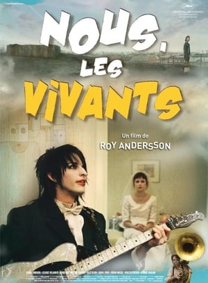 Nous, les vivants - You, the Living (2007)