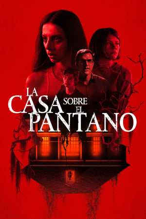 La Casa sobre el Pantano - A House on the Bayou (2021)