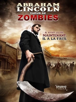 Abraham Lincoln, tueur de zombies - Abraham Lincoln vs. Zombies (2012)