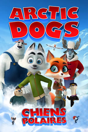 Chiens Polaires - Arctic Dogs (2019)