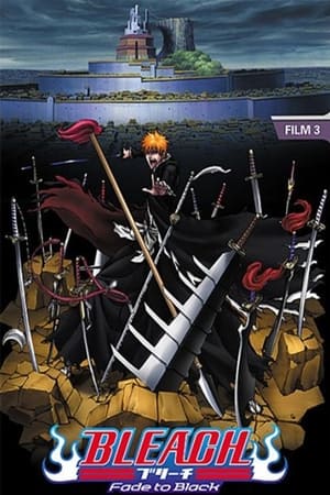 Bleach : Fade to Black - Bleach the Movie: Fade to Black (2008)