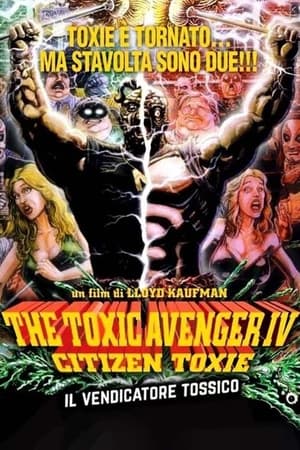 Il vendicatore tossico 4 - Citizen Toxie: The Toxic Avenger IV (2001)