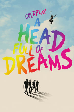 Coldplay : A Head Full of Dreams - Coldplay: A Head Full of Dreams (2018)
