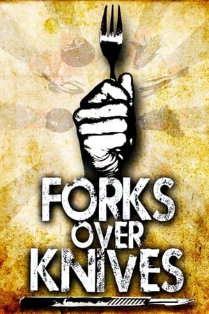 Furculițe în loc de cuțite - Forks Over Knives (2011)