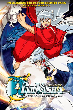 InuYasha: La espada conquistadora - Inuyasha the Movie 3: Swords of an Honorable Ruler (2003)
