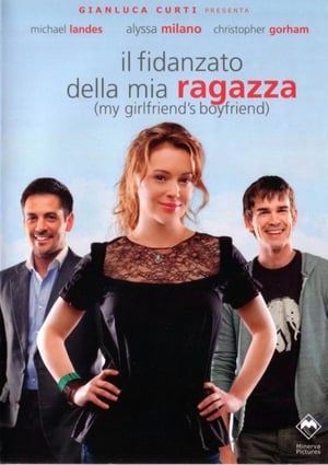 Il fidanzato della mia ragazza - My Girlfriend's Boyfriend (2010)