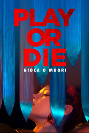 Play or Die - Gioca o Muori - Play or Die (2019)