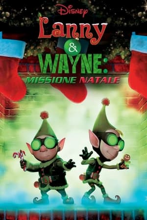 Lanny & Wayne - Missione natale - Prep & Landing (2009)