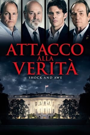 Attacco alla verità - Shock and Awe - Shock and Awe (2018)