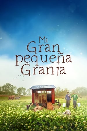 Mi gran pequeña granja - The Biggest Little Farm (2019)
