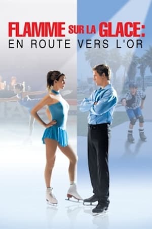 Flamme sur glace : En route vers l'or - The Cutting Edge: Going for the Gold (2006)