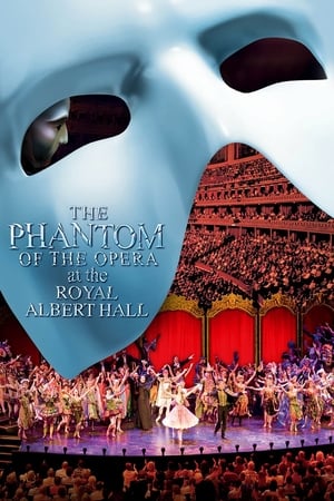 Le Fantôme de l'Opéra au Royal Albert Hall - The Phantom of the Opera at the Royal Albert Hall (2011)